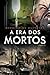 A Era dos Mortos - Parte 1