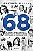 El ’68. El año que marcó a ...