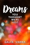 Dreams You Thought Were Lost by Galya Varna