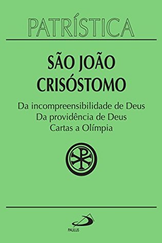 Da incompreensibilidade de Deus | Da providência de Deus | Cartas a Olímpia