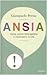 Ansia: Come uscire dalla gabbia e riprendersi la vita