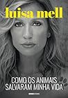 Como os animais salvaram minha vida (Portuguese Edition)