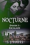 Escalade: Nocturne ép. 3 (romance paranormale) (French Edition) Escalade: Nocturne ép. 3 (romance paranormale) (French Edition)