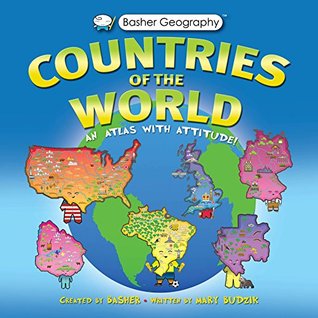 Basher Geography: Countries of the World: An Atlas with Attitude (Kindle Edition)