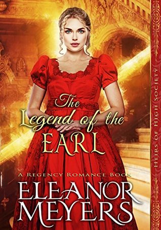 The Legend of the Earl (Heirs of High Society, #1)