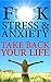 F*CK STRESS & ANXIETY by Jeffrey Anderson