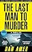 The Last Man to Murder (Jac...