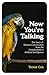 Now You're Talking: The Story of Human Communication from the Neanderthals to Artificial Intelligence