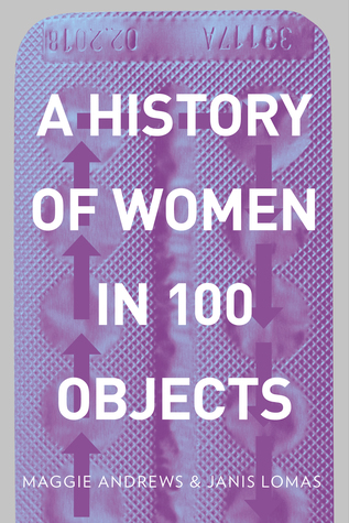 A History of Women in 100 Objects (Paperback)