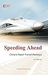 Speeding Ahead: China's Rapid Transit Railways (Chinese Creation Series) (English Edition)【China Intercontinental Press - 五洲传播出版社】 (Created in China Book 4) Speeding Ahead: China's Rapid Transit Railways (Chinese Creation Series) (English Edition)【China Intercontinental Press - 五洲传播出版社】 (Created in China Book 4)