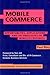 Mobile Commerce: Opportunities, Applications, and Technologies of Wireless Business (Breakthroughs in Application Development Book 3)