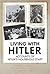 Living with Hitler: Accounts of Hitler’s Household Staff