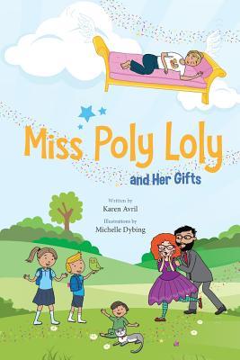Miss Poly Loly and Her Gifts: Bed Time Fun and Easy Story for Children, Good Night Book, A Kid's Guide to Family Friendship, Books 5-7, Funny Beginner Reader Book (Bedtime Stories Book 2)