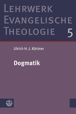 Dogmatik (Lehrwerk Evangelische Theologie) (German Edition)