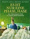 Es ist nur eine Phase, Hase. Ein Trostbuch für Alterspubertierende