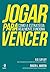 Jogar para vencer: Como a estratégia realmente funciona (Portuguese Edition)