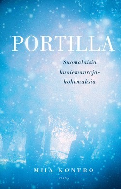 Portilla: Suomalaisia kuolemanrajakokemuksia