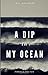 A Dip in My Ocean