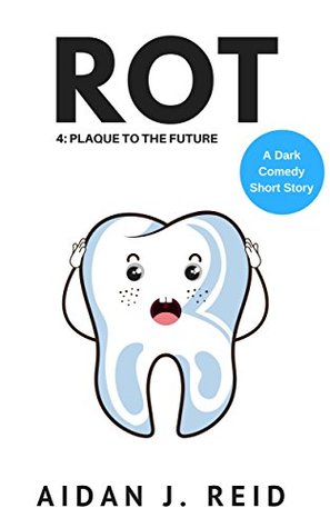 Plaque to the Future (The Rot Collection #4)
