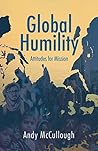 Global Humility: Attitudes for Mission Global Humility: Attitudes for Mission