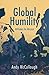 Global Humility by Andy McCullough