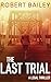 The Last Trial (McMurtrie and Drake Legal Thrillers, #3)
