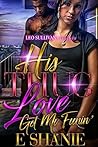 His Thug Love Got Me Feenin'