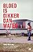 Bloed is dikker dan water by Timo Bruijns
