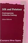 Silk and Potatoes...
