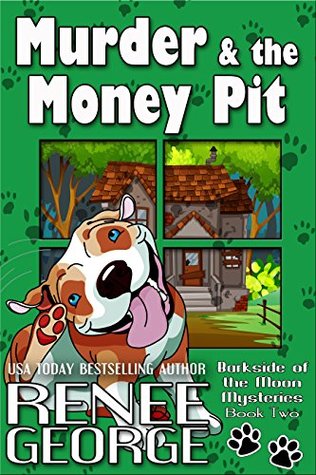 Murder & The Money Pit (Barkside of the Moon, #2)