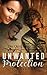 Unwanted Protection by T.J. Chapman
