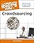 The Complete Idiot's Guide to Crowdsourcing: Tap the Power of Many to Get Things Done