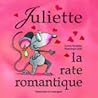 Juliette, la rate romantique