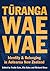 Tūrangawaewae: Identity and belonging in Aotearoa New Zealand