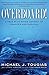 Overboard! by Michael J. Tougias