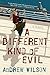 A Different Kind of Evil by Andrew    Wilson