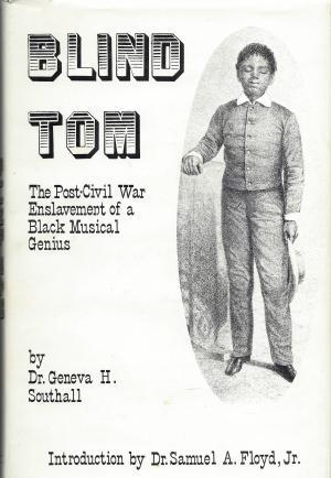 Blind Tom: The Post-Civil War Enslavement of a Black Musical Genius (Hardcover)