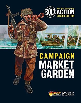 Bolt Action: Campaign: Market Garden (Kindle Edition)