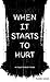 When It Starts to Hurt: a collection of poems