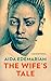 The Wife’s Tale: A Personal History: Winner of the RSL Ondaatje Prize 2019