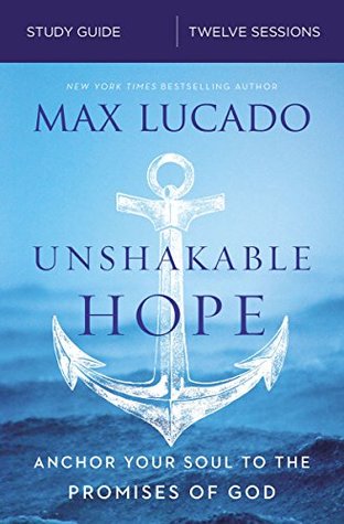 Unshakable Hope Study Guide: Building Our Lives on the Promises of God