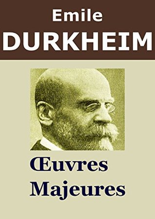 Durkheim Oeuvres Education Et Sociologie Les Regles De La Methode Sociologique Les Formes Elementaires De La Vie Religieuse Qui A Voulu La Guerre Au Dessus De Tout By Emile Durkheim