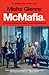 McMafia: A Journey Through the Global Criminal Und