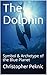 The Dolphin: Symbol & Arche...