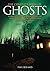 The Complete Book of Ghosts: A Fascinating Exploration of the Spirit World, from Apparitions to Haunted Places
