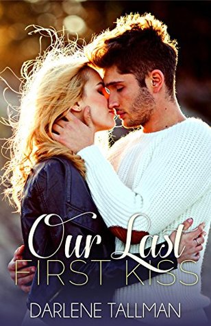 Our Last First Kiss (Kindle Edition)