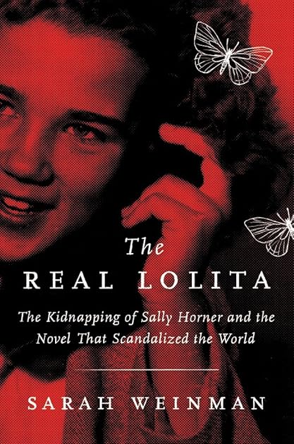 The Real Lolita: The Kidnapping of Sally Horner and the Novel That Scandalized the World