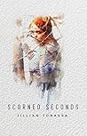 Scorned Seconds (Rebel Thirds #2)