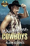 Wrangle Me, Cowboys