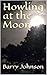 Howling at the Moon